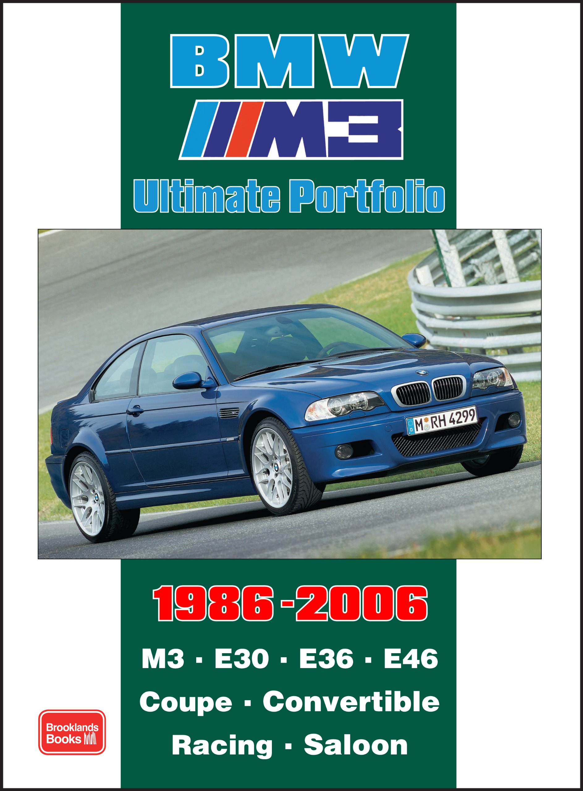 Brooklands Books Ltd BMW M3 Ultimate Portfolio 1986-2006: M3. E30. E36. E46. Coupe. Convertible. Racing. Saloon