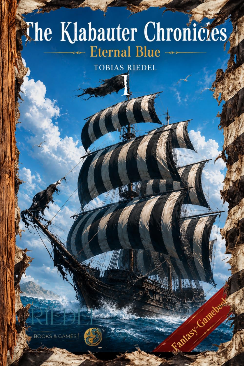 The Klabauter Chronicles | Book 1 | Nadel-Edition | Eternal Blue | Fantasy-RPG-SOLO-Gamebook: fantasy adventure | world of gangs & pirates | You ... based on the known - Klabauter Gang)