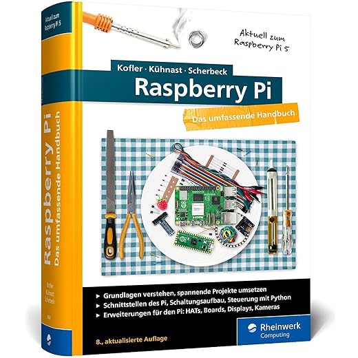 Raspberry Pi: Das große Handbuch. Über 1.000 Seiten in Farbe. Mit Einstieg in Linux, Python und Elektrotechnik. Aktuell zum Raspberry Pi 5, Pi-OS »Bookworm« und den GPIO-Bibliotheken