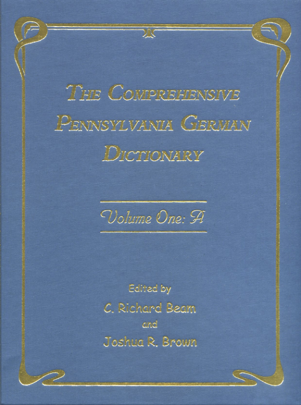 The Comprehensive Pennsylvania German Dictionary (English and German Edition)