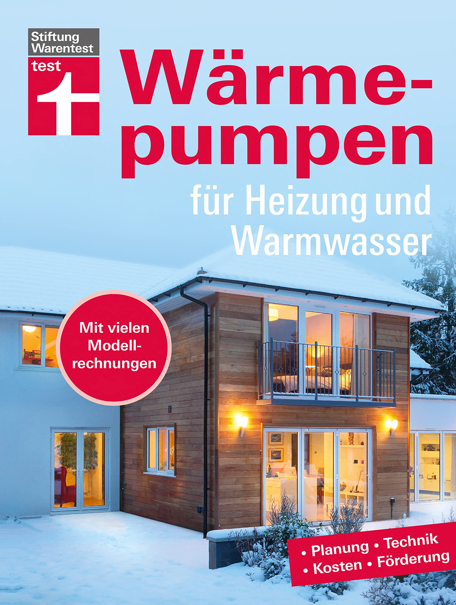 Wärmepumpen für Heizung und Warmwasser - Umstieg in erneuerbare Energien - Rechtliches und Verträge - Inkl. Tabellen und Checklisten: Planung, ... | Mit vielen Testergebnissen und Empfehlungen