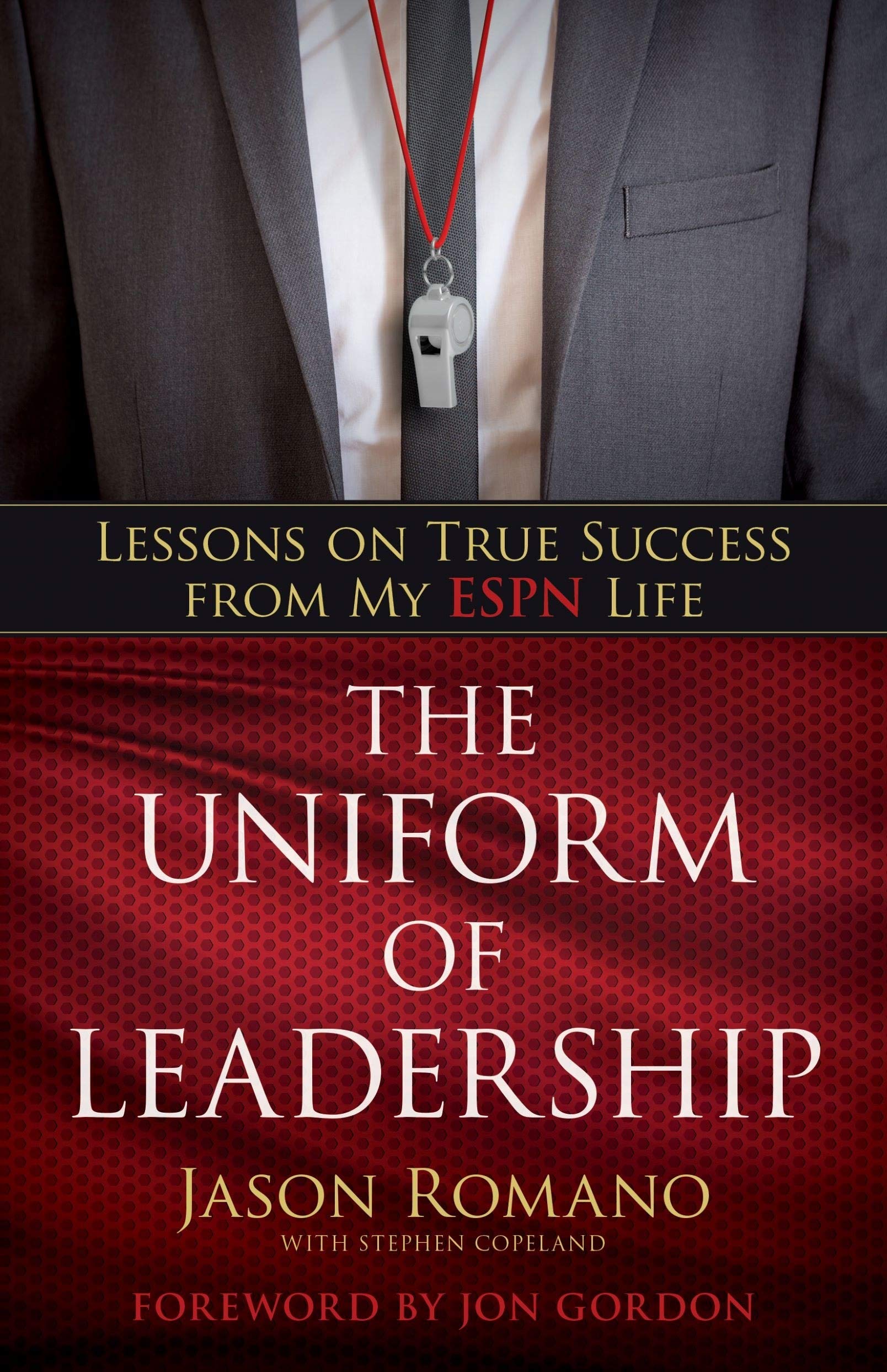The Uniform of Leadership Lessons on True Success from My ESPN Life