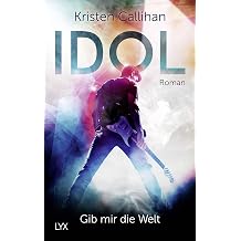 Idol   Gib mir die Welt Roman VIP-Reihe Band 1
