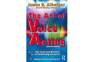 The Art of Voice Acting: How to Develop Your Skills for Commercials,...