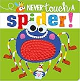 Never Touch a Spider!