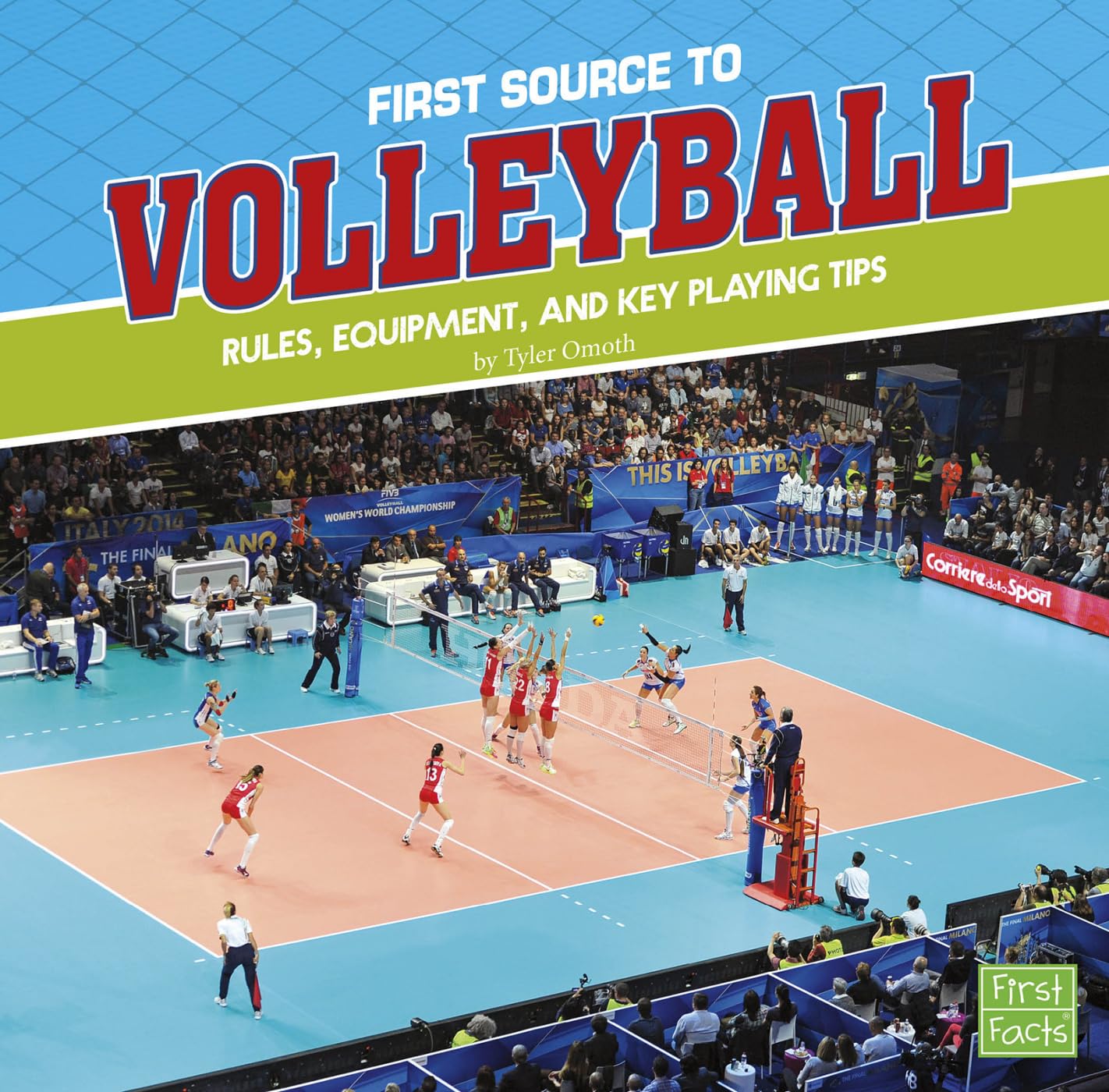 First Source to Volleyball: Rules, Equipment, and Key Playing Tips (First Sports Source) Library Binding – Import, 1 August 2017