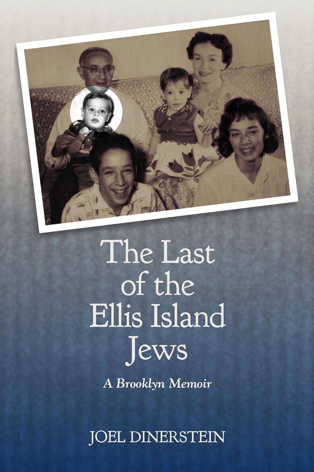 The Last of the Ellis Island Jews: A Brooklyn Memoir (Excelsior Editions)