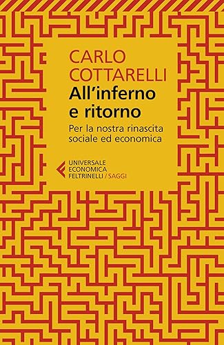 All'inferno e ritorno. Per la nostra rinascita sociale ed economica
