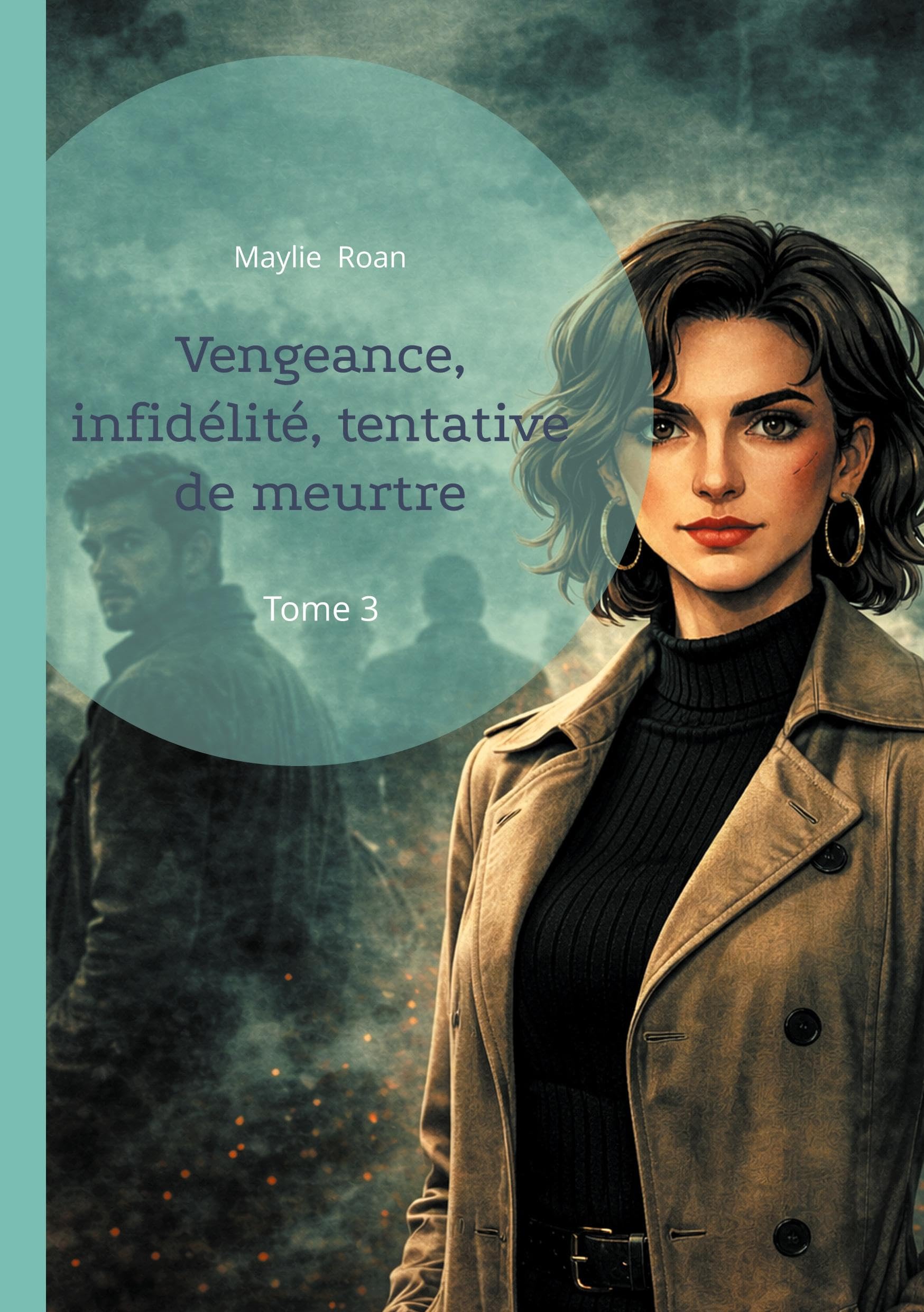 Vengeance, infidélité, tentative de meurtre: Tome 3