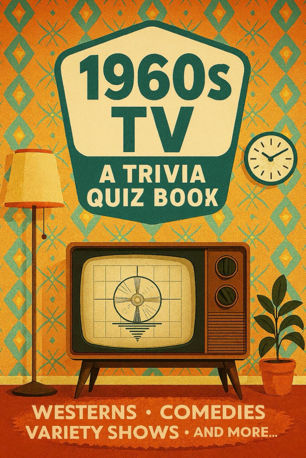 1960s TV - The Classic Television Trivia Quiz Book: 200 Nostalgic Trivia About The Best TV Shows Of The 60s - LARGE PRINT