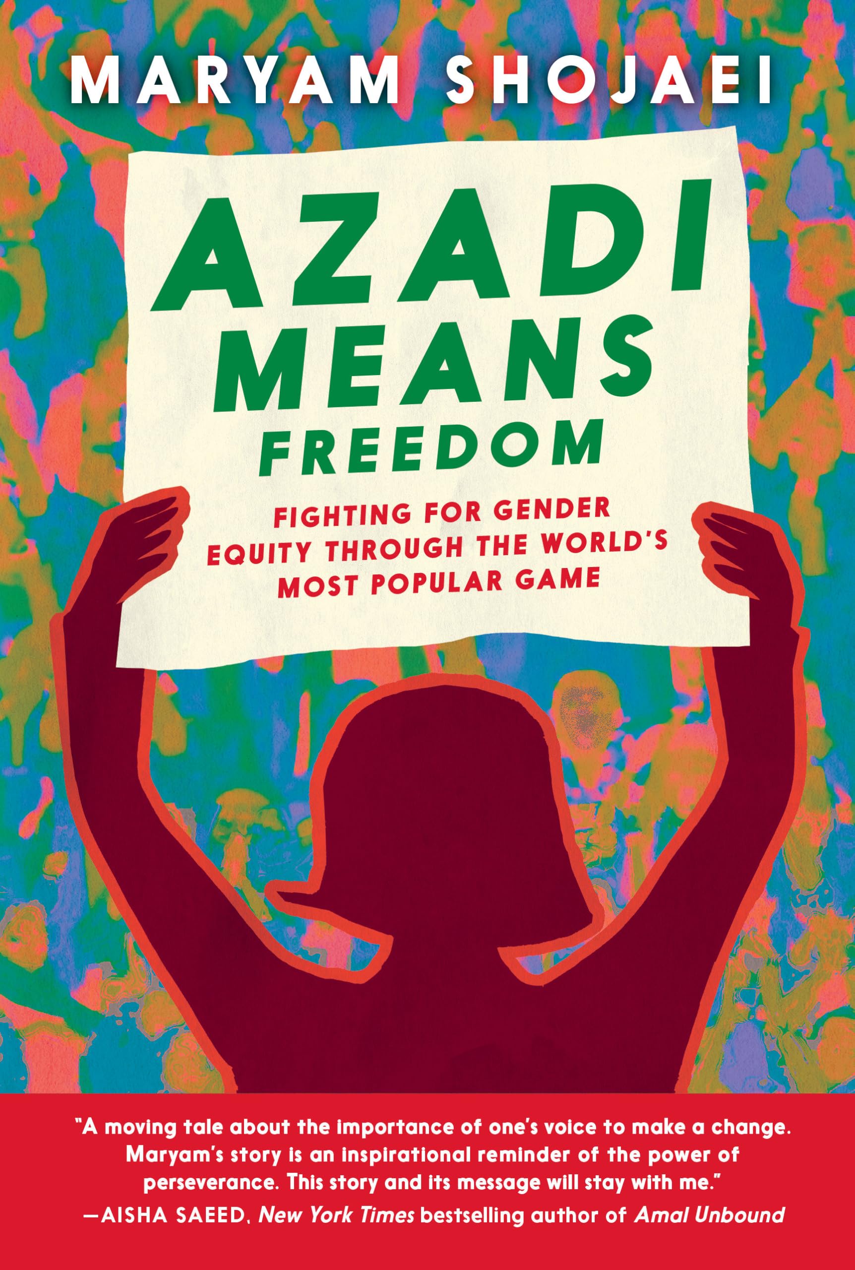 Azadi Means Freedom: Fighting For Gender Equity in Iran, One Soccer Game At A Time