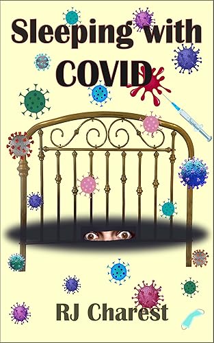 Sleeping with COVID: New Book - A true short story about hospital patients battling the coronavirus, COVID-19.