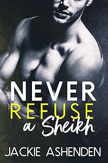 Never Refuse a Sheikh (Bad Boy Sheikhs Book 2)