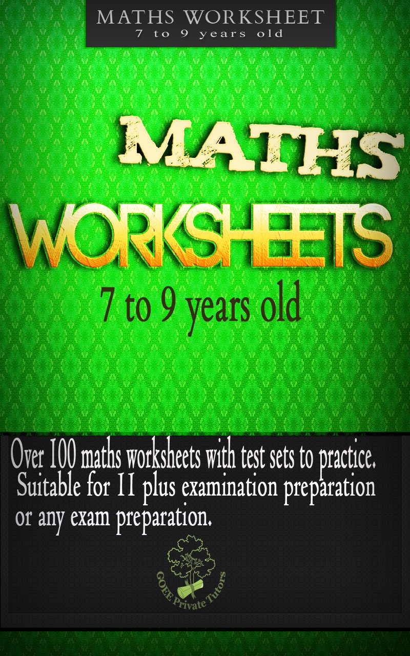 MATHS WORKSHEETS: suitable for children ages 7 to 9 years old: Practice workbook with over 50 worksheets