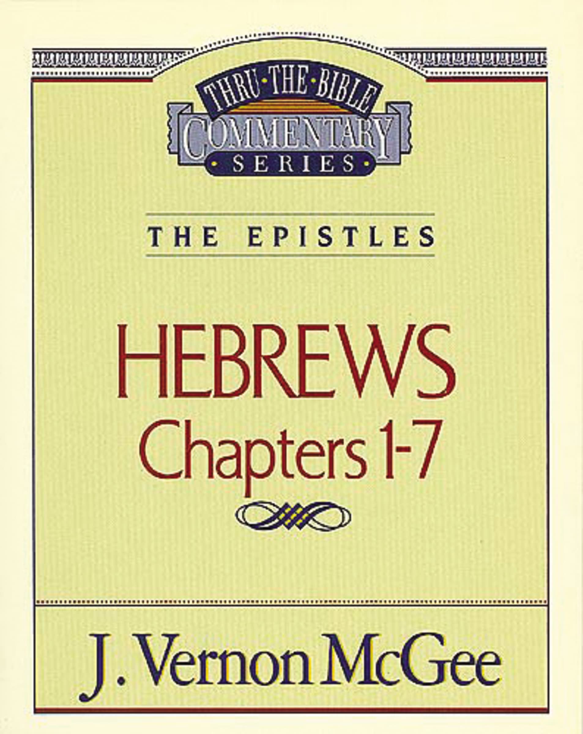 Hebrews I: The Epistles (Hebrews 1-7): 51 (Supersaver) (Thru the Bible)