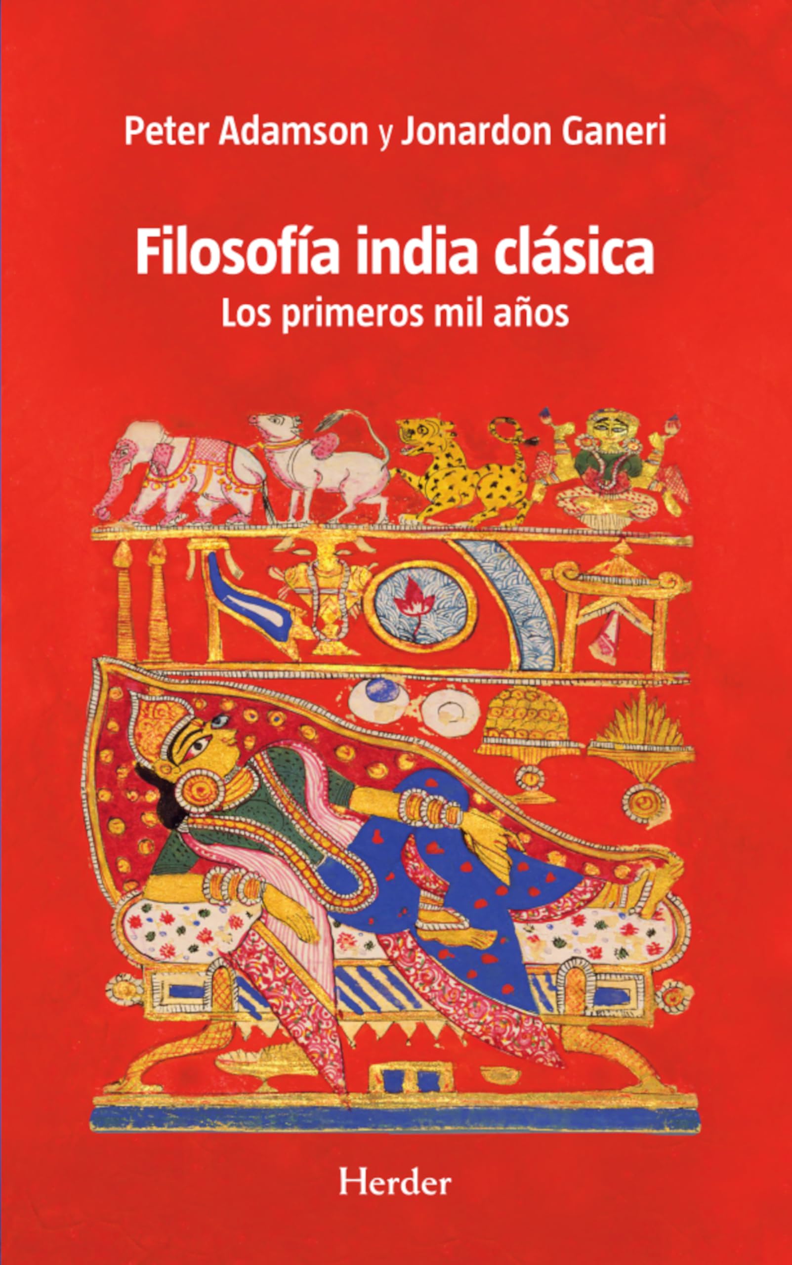 Filosofía india clásica: Los primeros mil años | Este valioso texto presenta una de las tradiciones intelectuales más ricas y profundas del mundo: la filosofía de la India clásica.