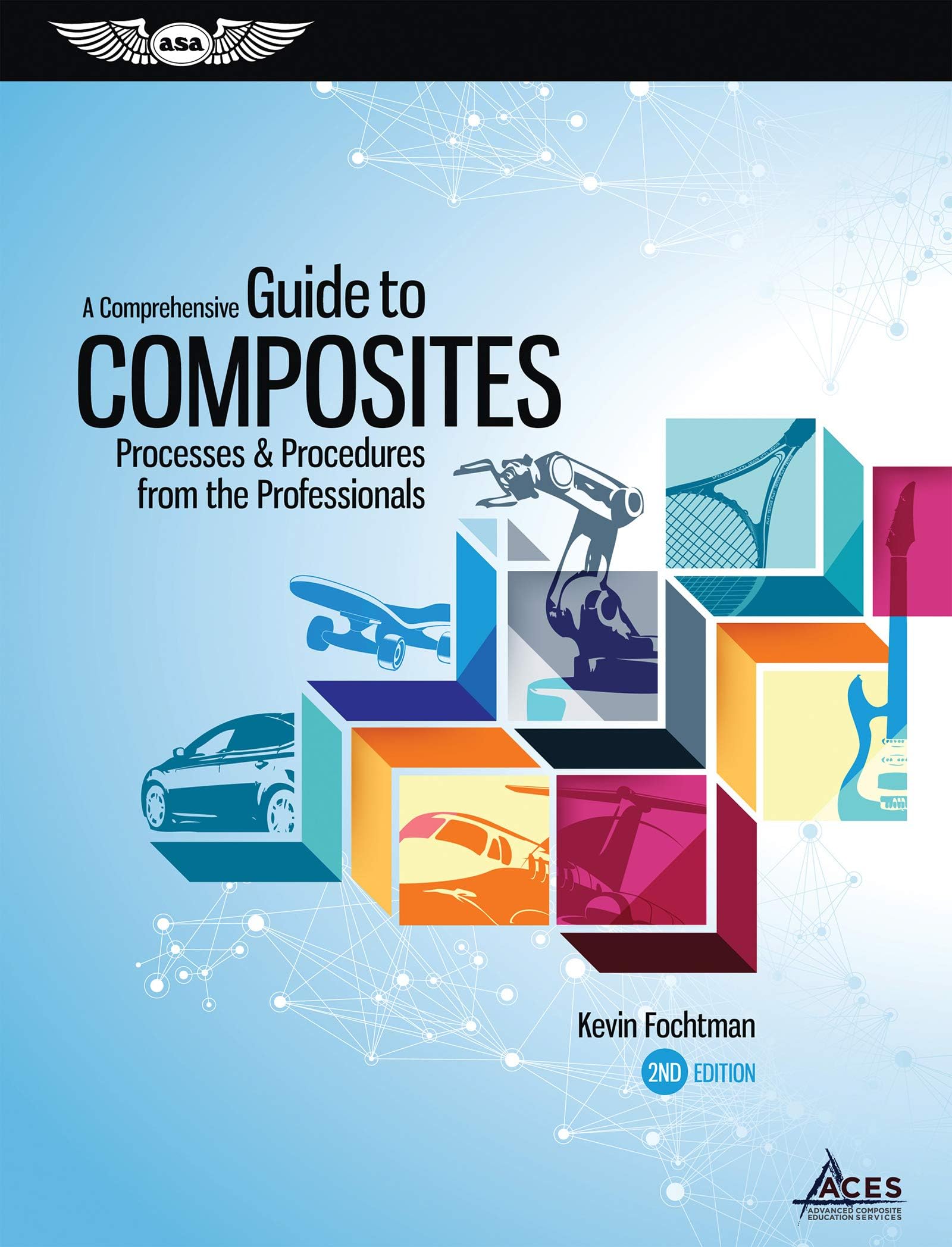 A Comprehensive Guide to Composites: Processes & Procedures from the Professionals Second Edition