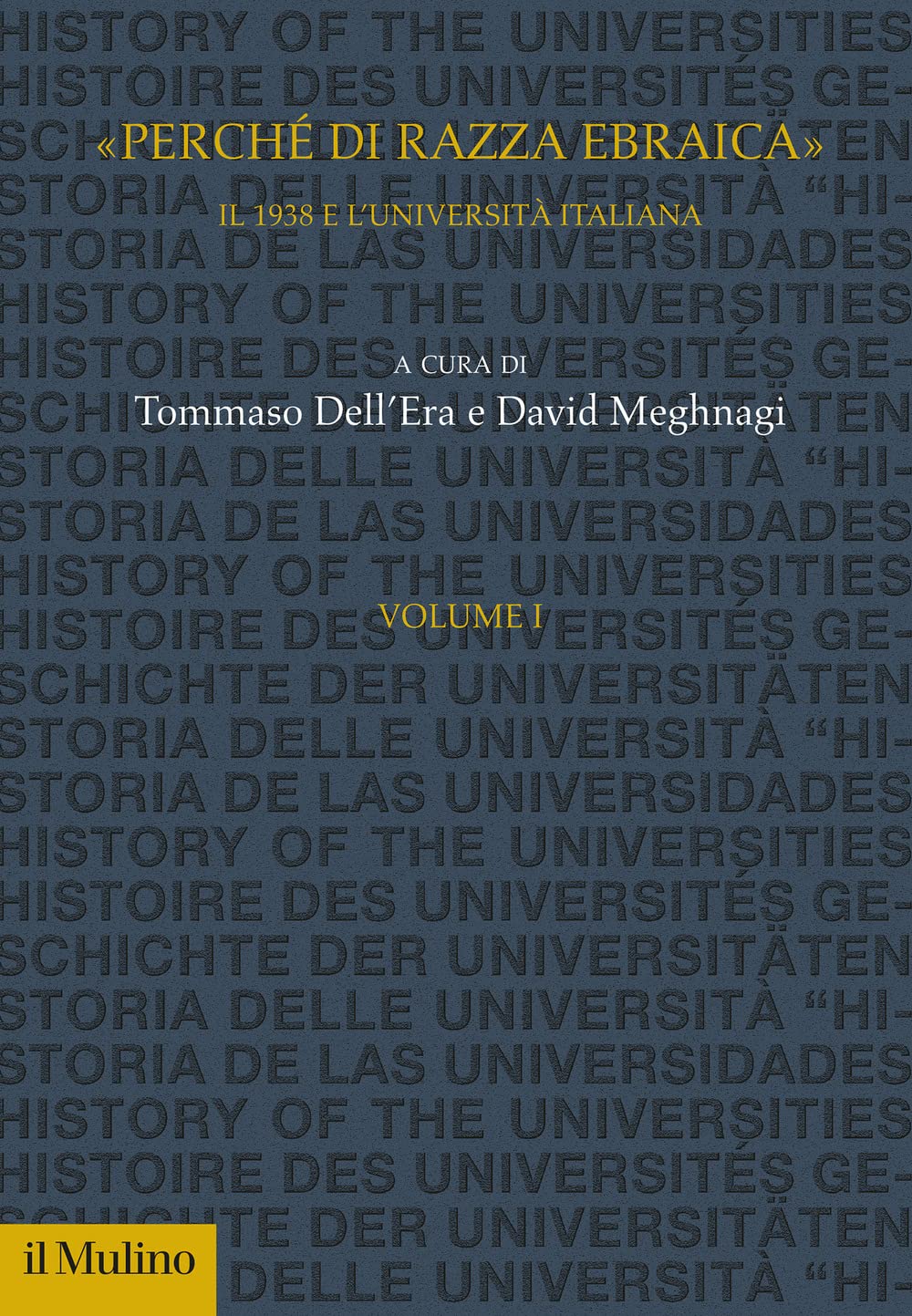 «Perché Di Razza Ebraica». Il 1938 E L'università Italiana (Vol. 1) - 4