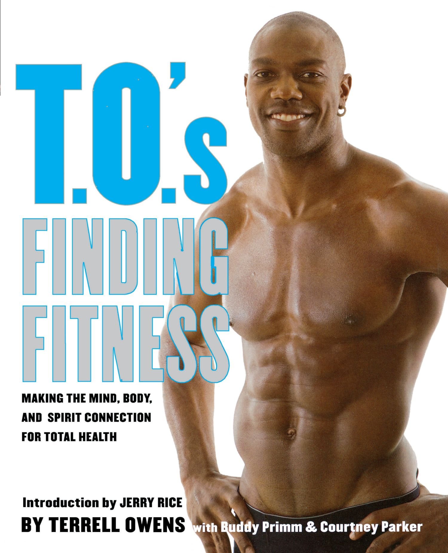 T.O.'s Finding Fitness: Making the Mind, Body, and Spirit Connection for Total Health