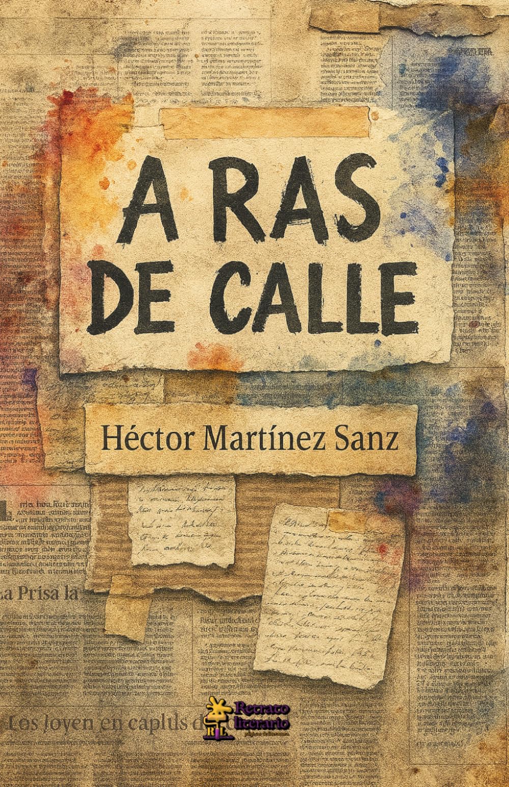 A Ras de Calle: Crónicas y poemas de quienes escriben desde los márgenes urbanos