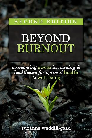 Beyond Buout, Second Edition: Overcoming Stress in Nursing & Healthcare for Optimal Health & Well-Being-Wow! eBook