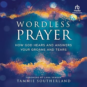 Wordless Prayer Audiobook by Tammie Southerland episode artwork