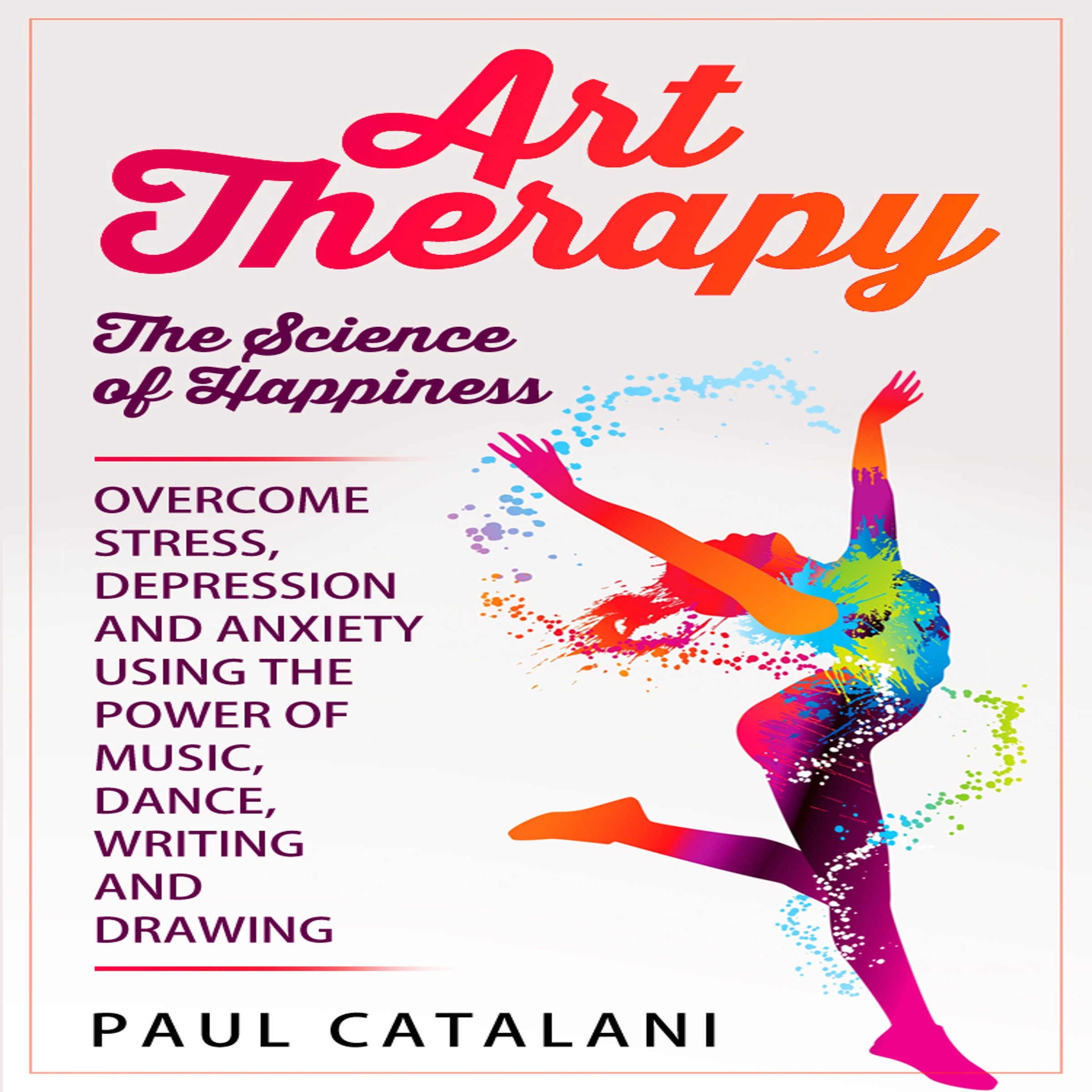 Cover art for Art Therapy: The Science of Happiness