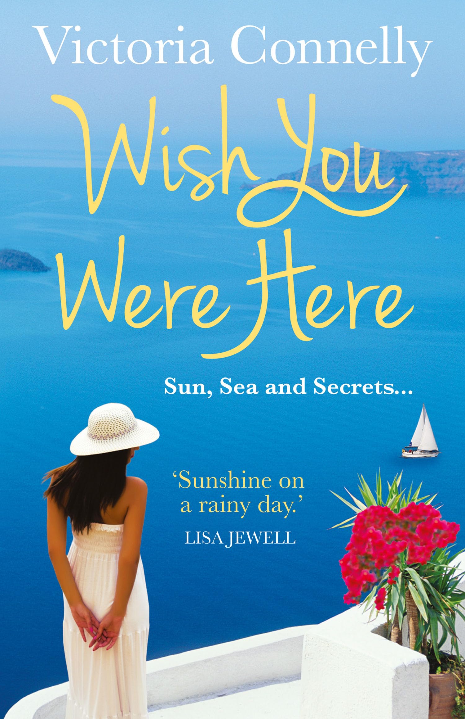 WISH YOU WERE HERE: The beautiful, sweeping, romantic novel to escape with this summer