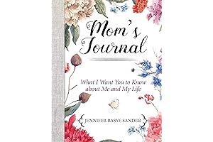 Mom's Journal: What I Want You to Know About Me and My Life