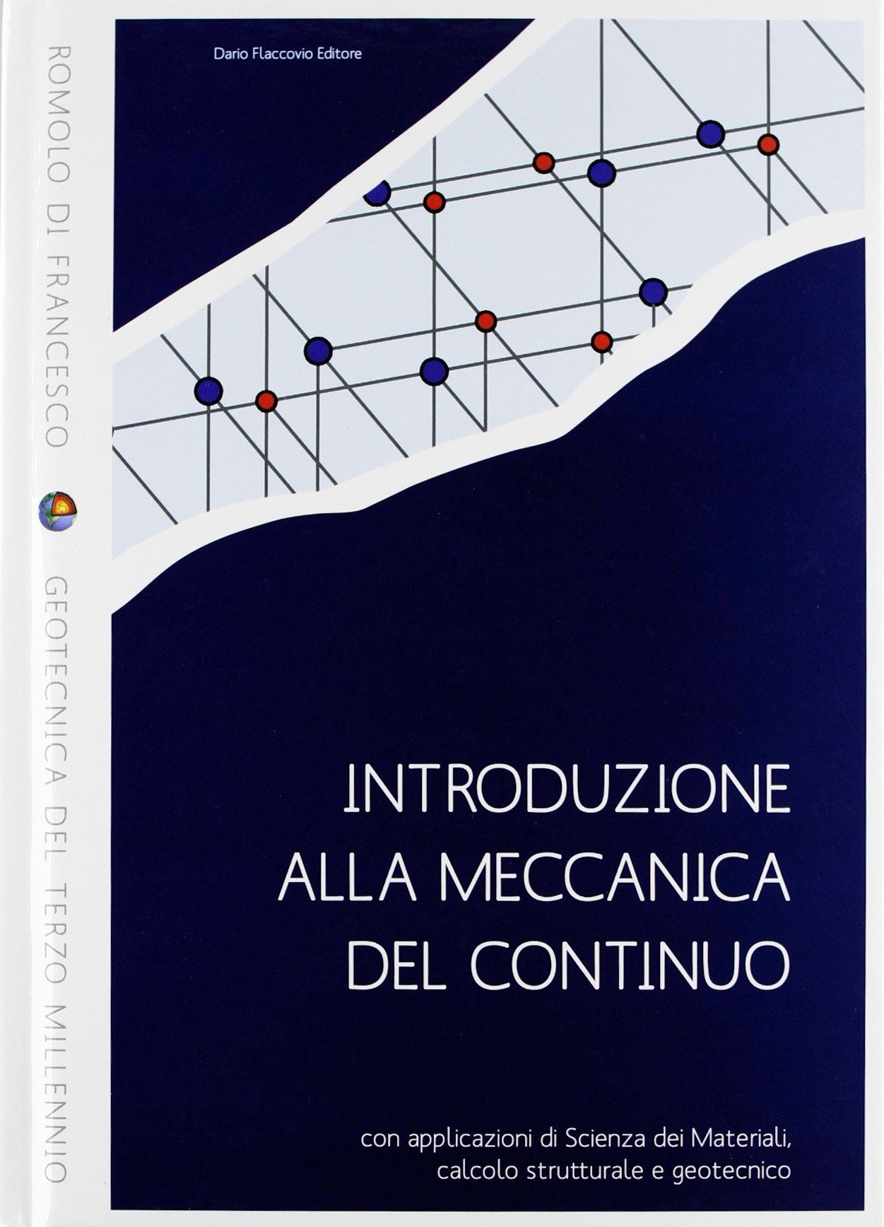 Introduzione alla meccanica del continuo con applicazioni di scienza dei materiali, calcolo strutturale e geotecnico