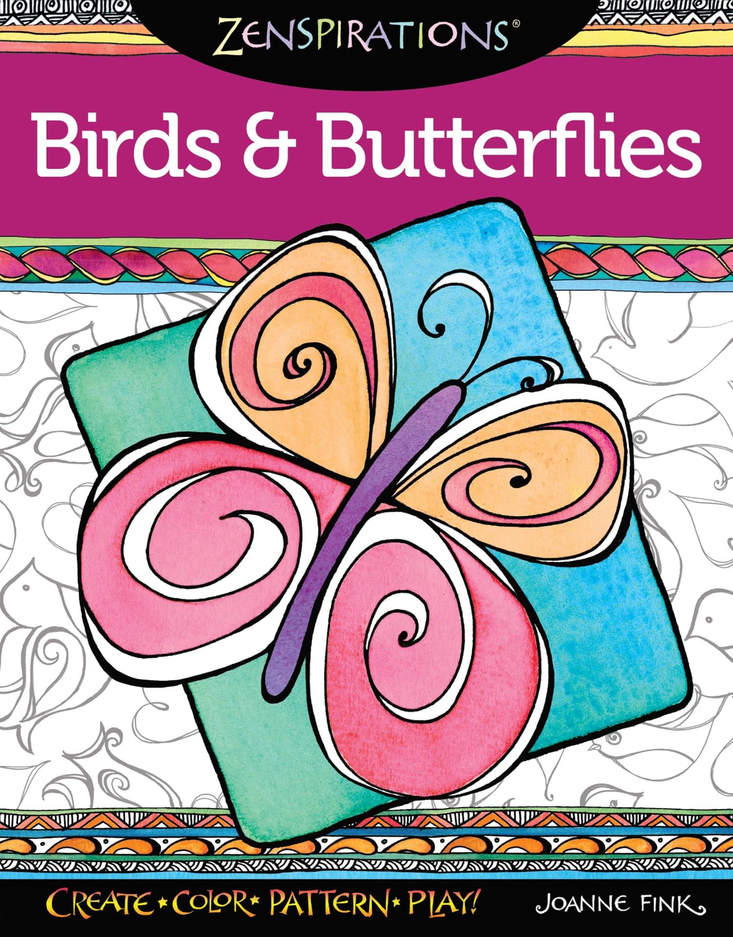 Zenspirations Coloring Book Birds & Butterflies: Create, Color, Pattern, Play!: 7