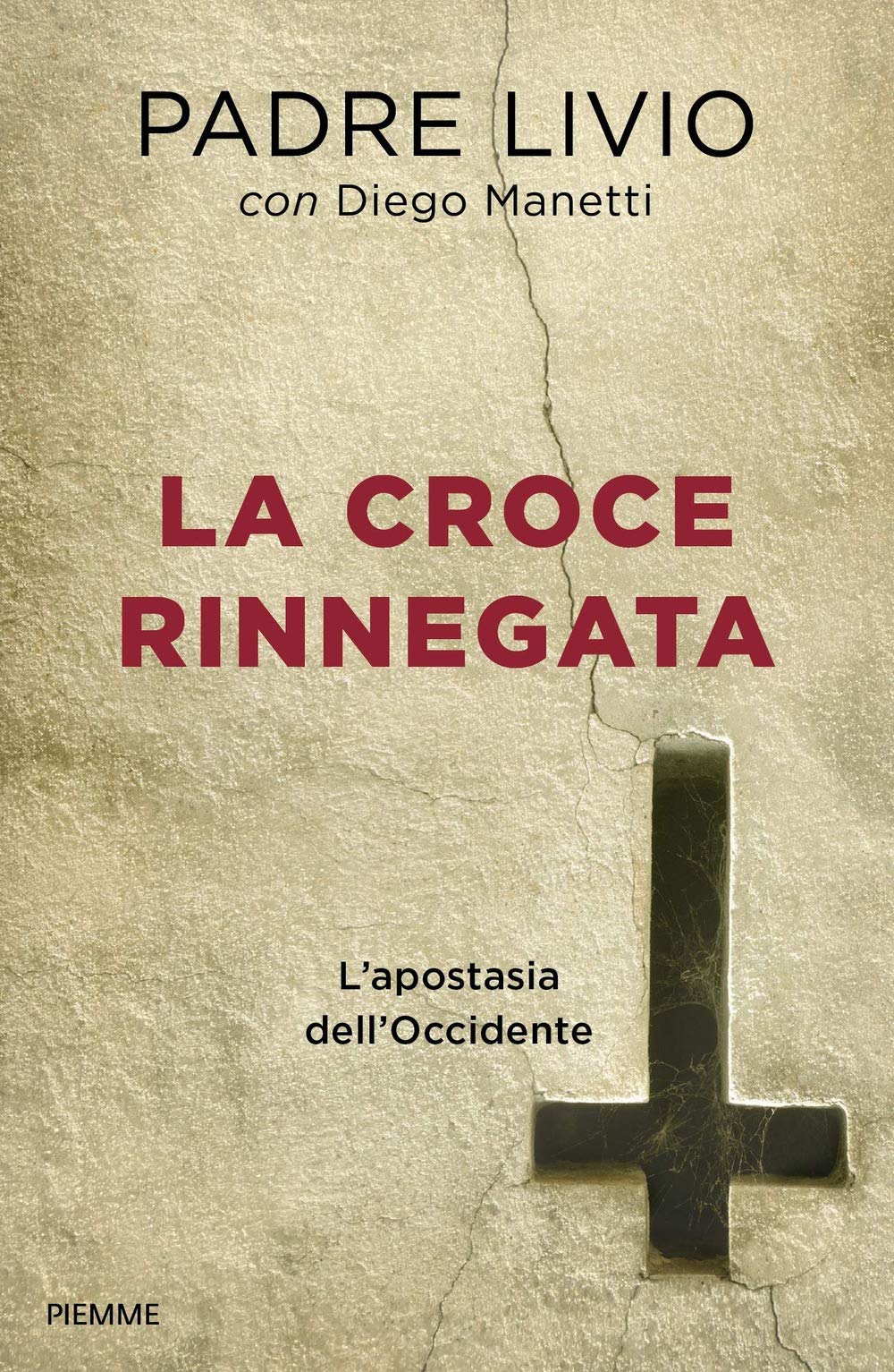 La Croce Rinnegata. L'apostasia Dell'occidente - 4