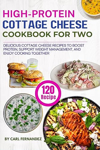 Easy High-Protein Cottage Cheese Cookbook for Two: 120 Delicious Cottage