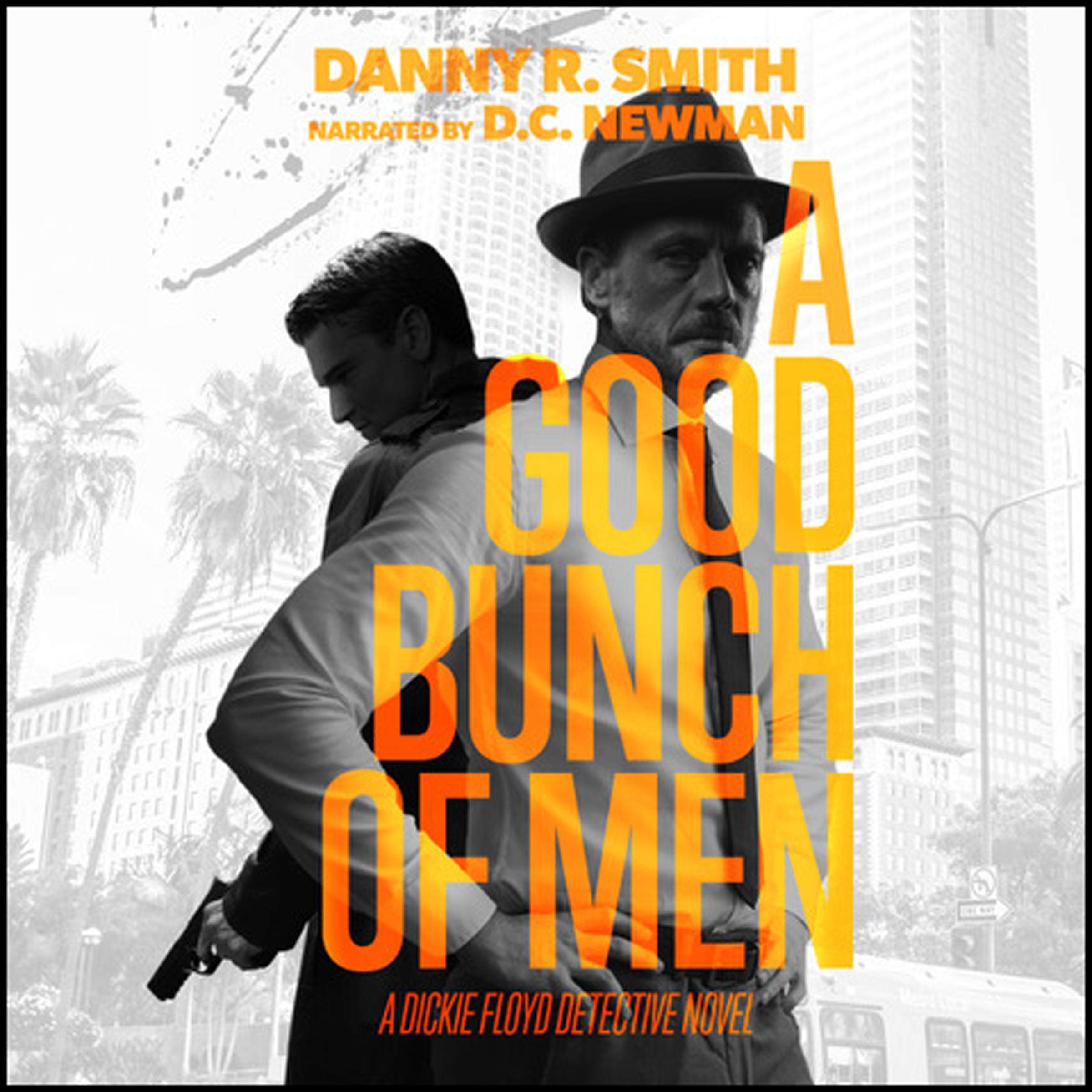A Good Bunch of Men: A Dickie Floyd Detective Novel