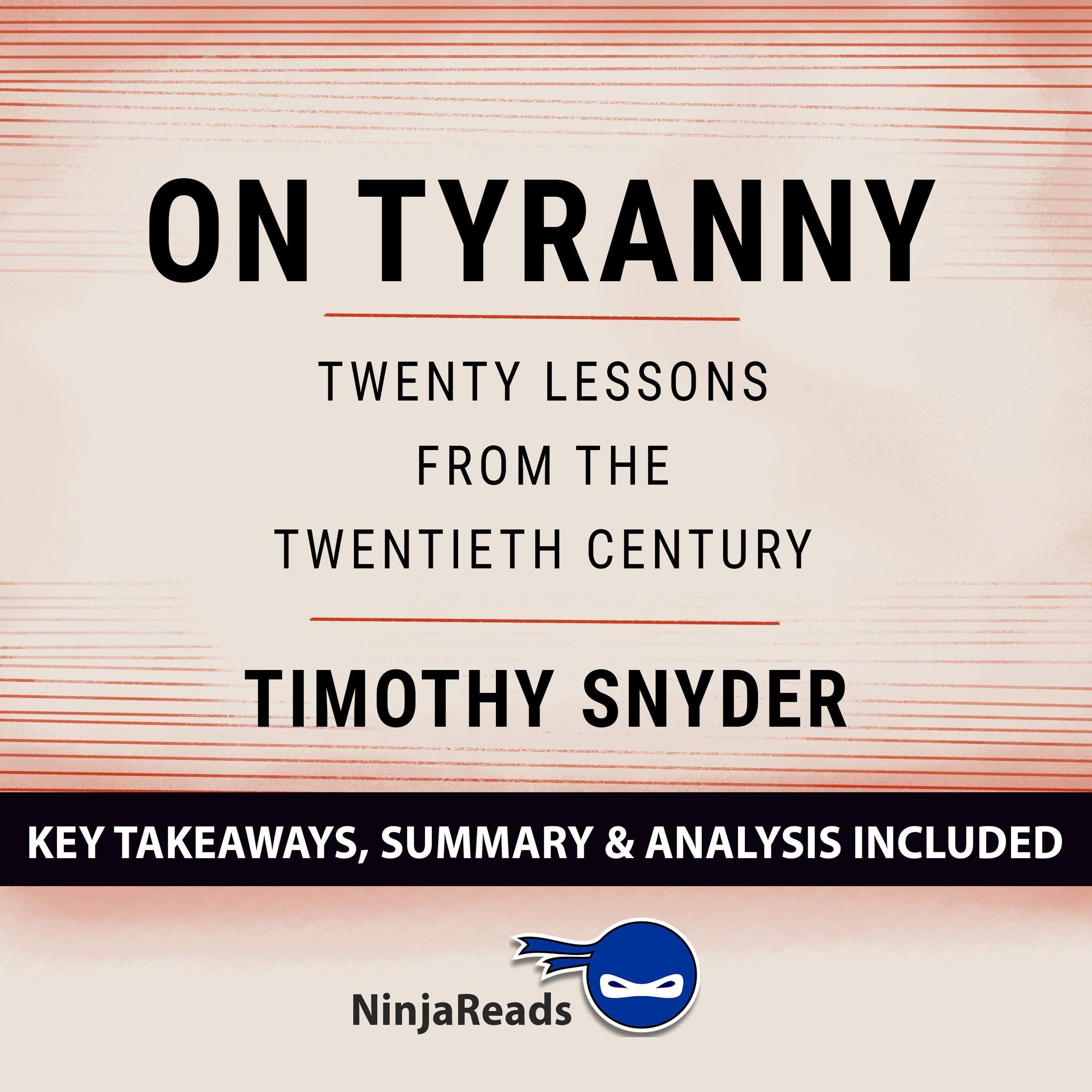 Summary of On Tyranny: Twenty Lessons from the Twentieth Century by Timothy Snyder