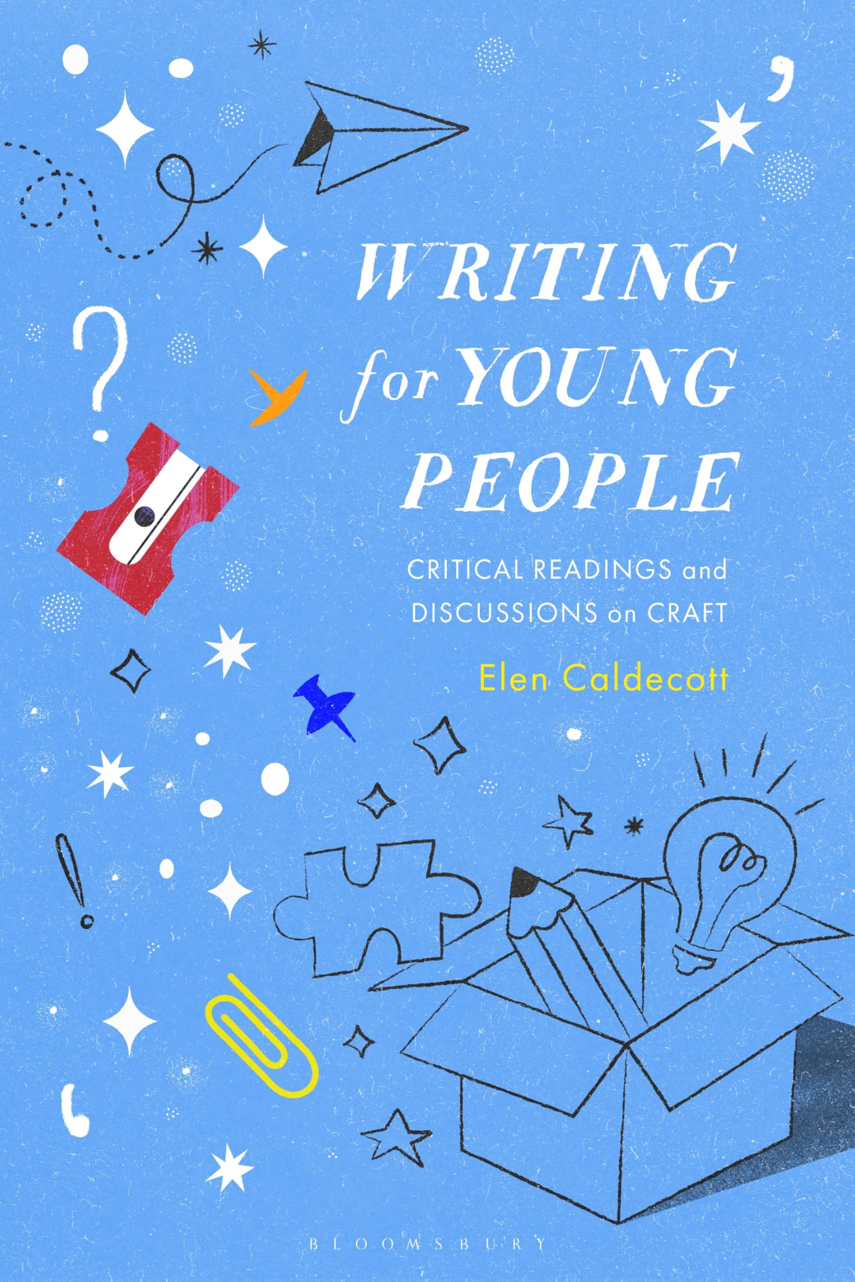 Writing for Young People: Critical Readings and Discussions on Craft