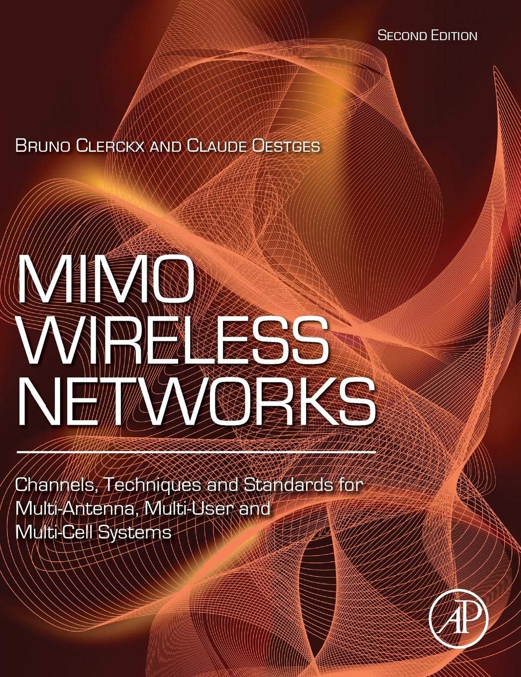 MIMO Wireless Networks: Channels, Techniques and Standards for Multi-Antenna, Multi-User and Multi-Cell Systems 2nd Edition
