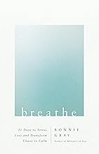 Breathe: 21 Days to Stress Less and Transform Chaos to Calm