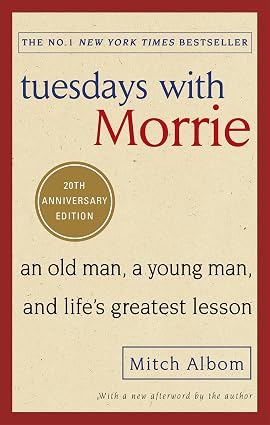 Tuesdays With Morrie by Mitch Albom
