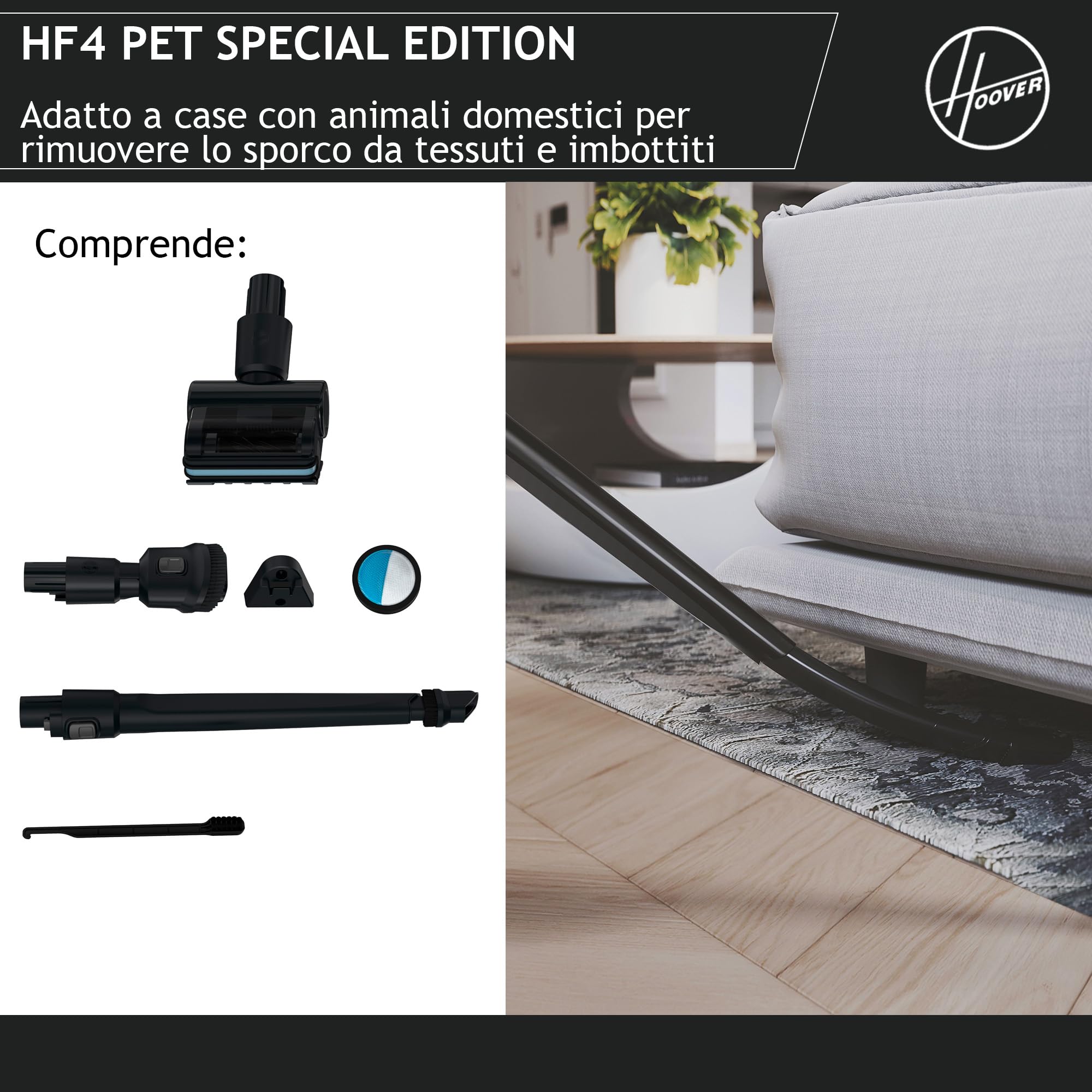 Hoover Pet Edizione Speciale, Aspirapolvere senza fili, manovrabilità a 360° per tutti i tipi di pavimenti, spazzola anti-groviglio con luci LED e mini turbo spazzola per i peli di animali [HF416BF]