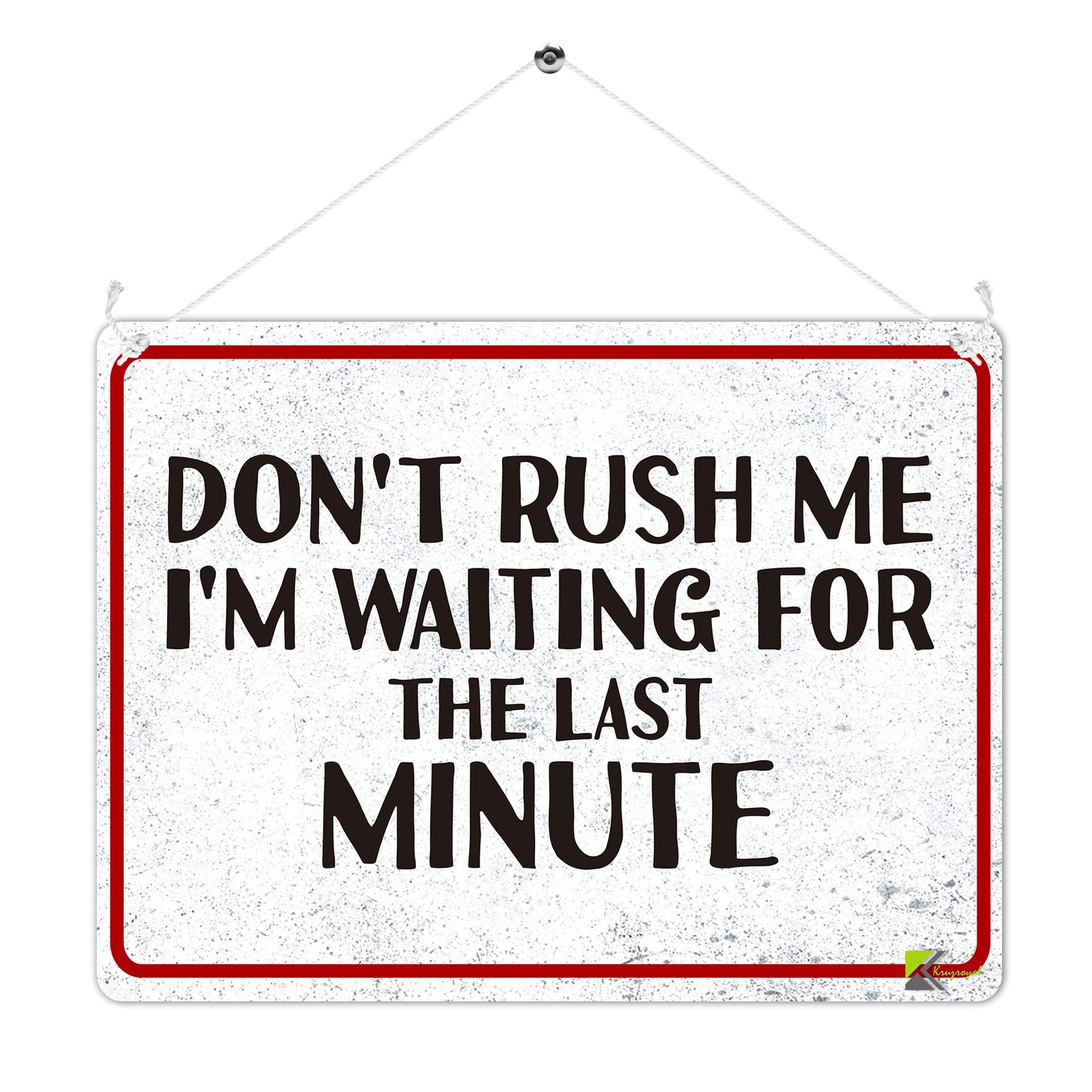 Kruzroyal White Funny Sarcastic Metal Wall Sign, Don't Rush Me Novelty Plaque Gift, Humorous Retro Vintage Tin Decor For Office Bedroom Or Study, 20X15cm With Hanging String