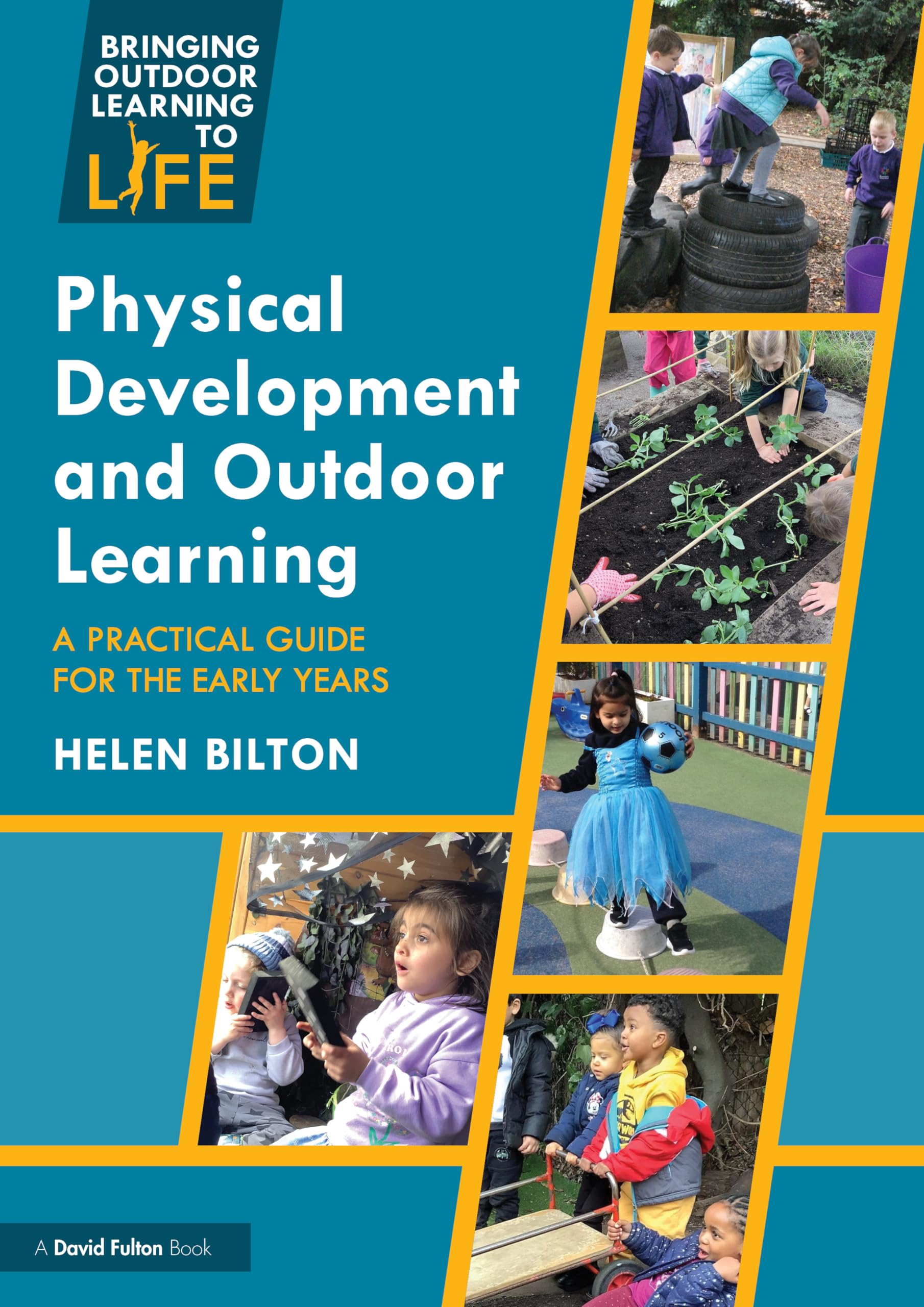 Physical Development and Outdoor Learning by Helen Bilton PAPERBACK