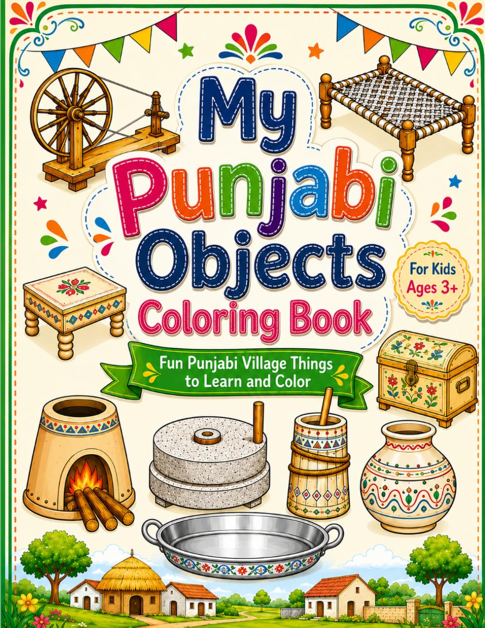 My Punjabi Objects Coloring Book: Traditional Punjabi Village Things for Kids to Learn and Color