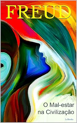 Freud essencial: O mal-estar na civilização