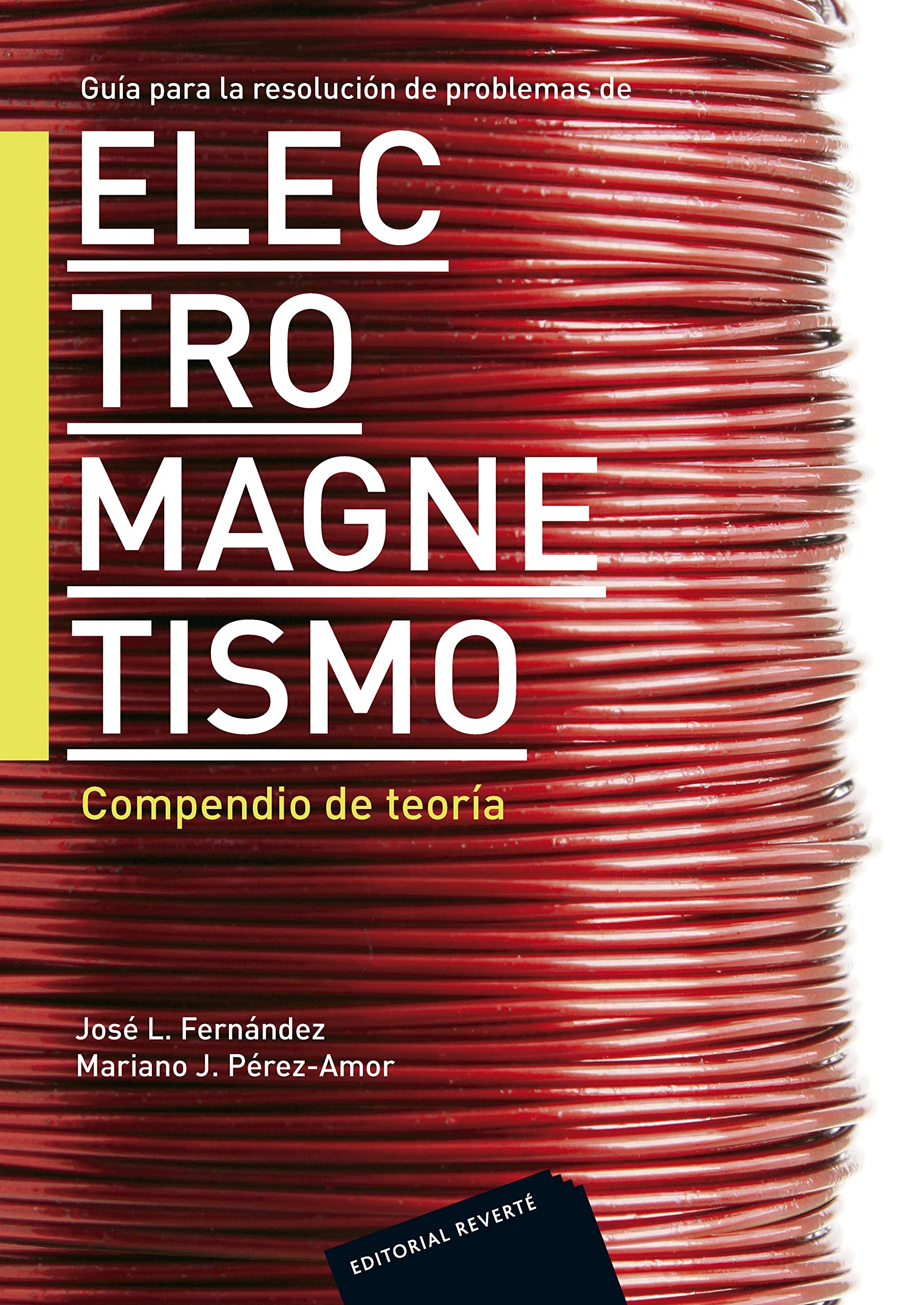 Guía para la resolución de problemas de electromagnetismo. Compendio de teoría (Vol. 2)