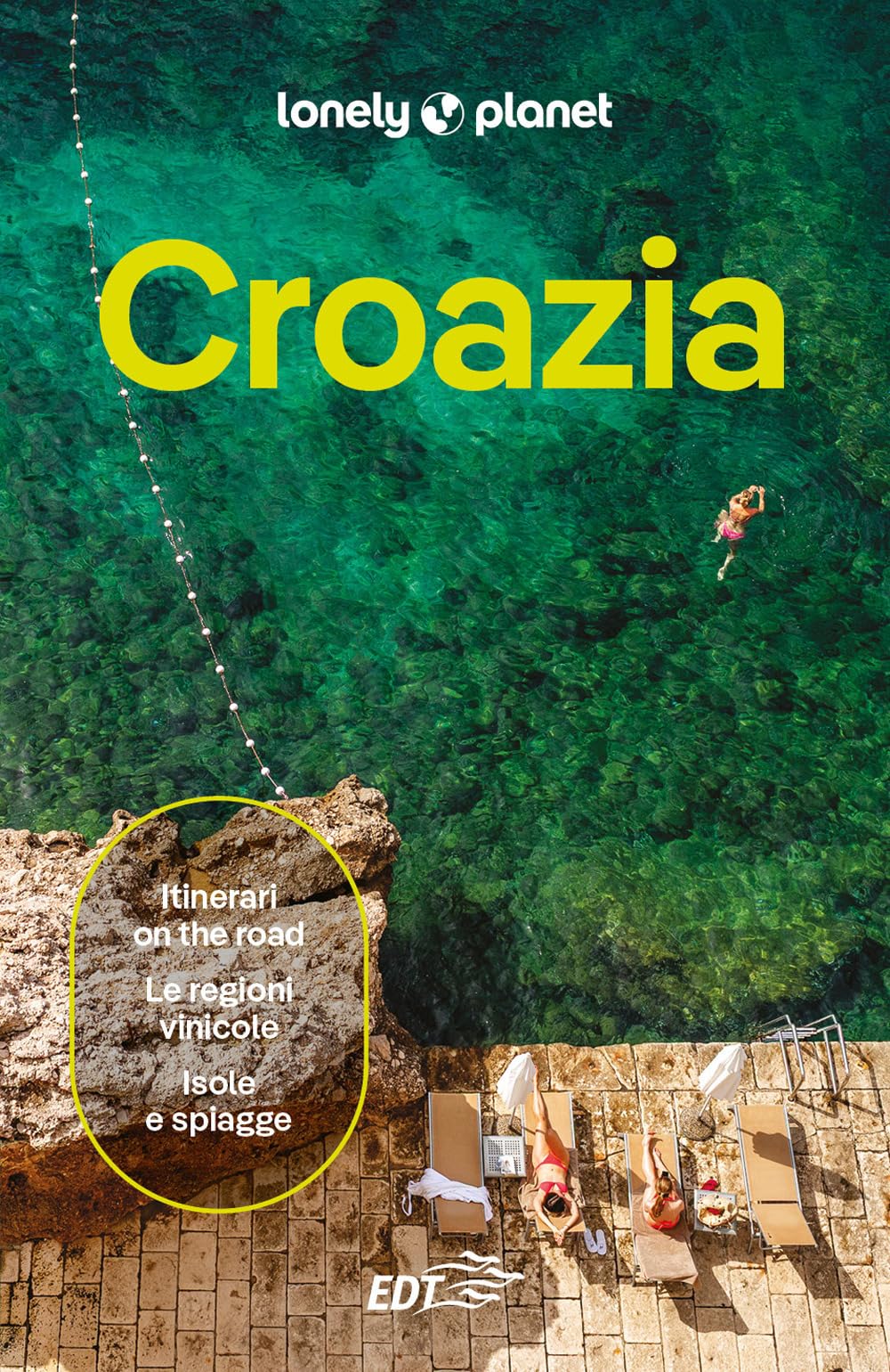 CROAZIA. Le guide di viaggio più vendute al mondo. Itinerari esperienze e consigli degli autori: molto più di una guida turistica!. Zagabria, Istria, Quarnaro, Dalmazia, Spalato, Dubrovnik