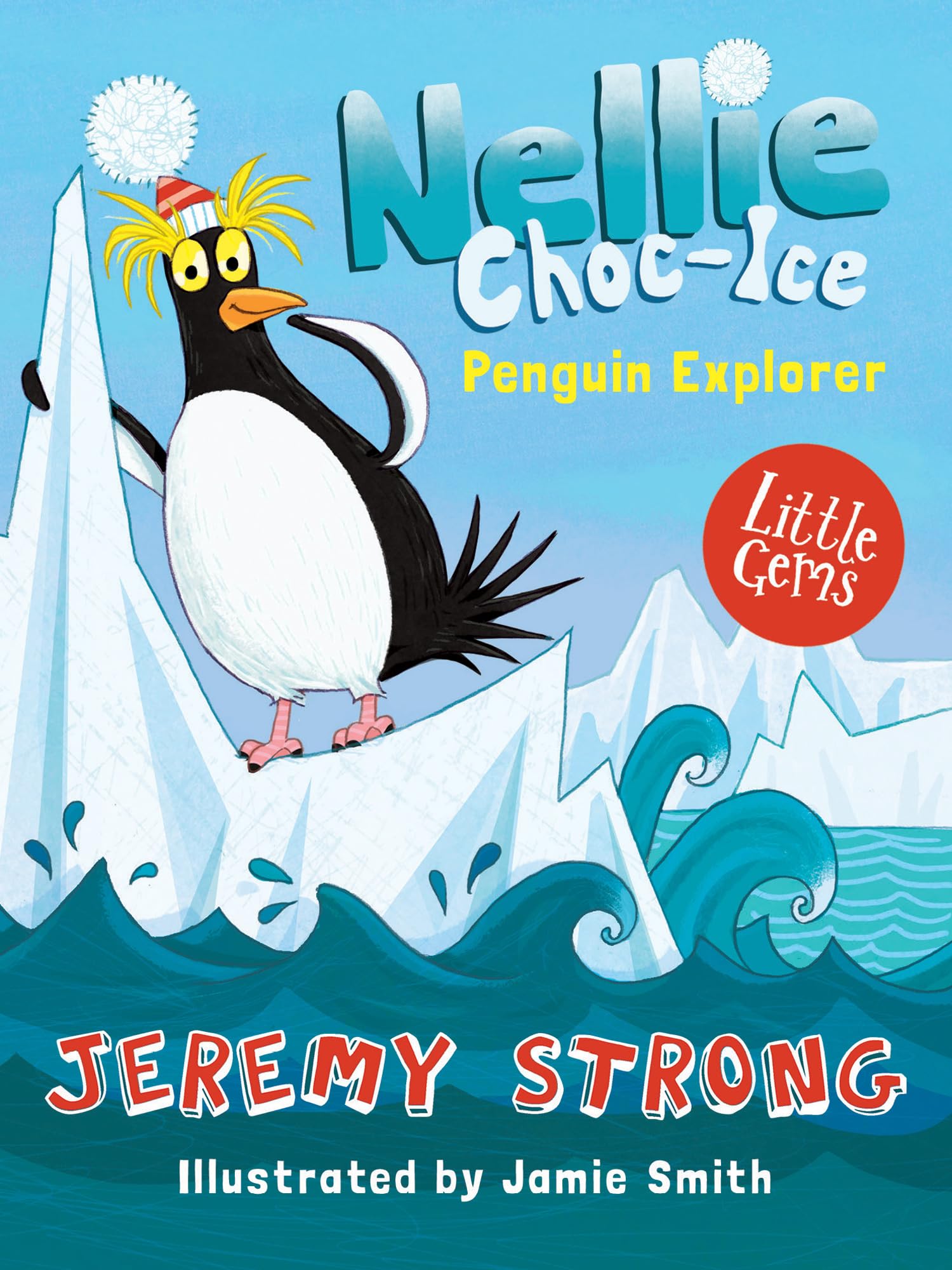 Nellie Choc-Ice, Penguin Explorer: A hilarious Little Gem... - Strong, Jeremy