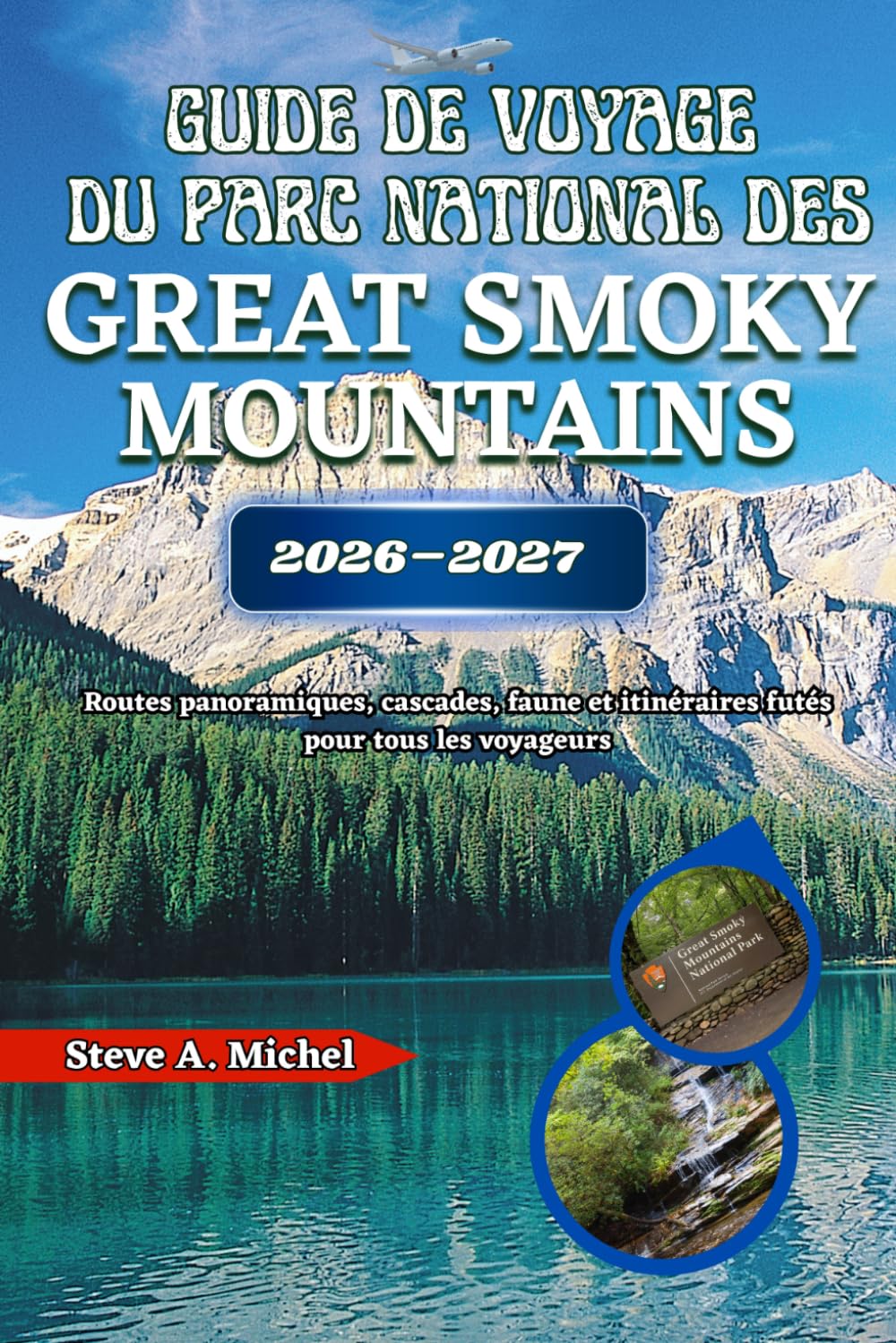Guide de voyage du parc national des Great Smoky Mountains 2026–2027: Routes panoramiques, cascades, faune et itinéraires futés pour tous les voyageurs