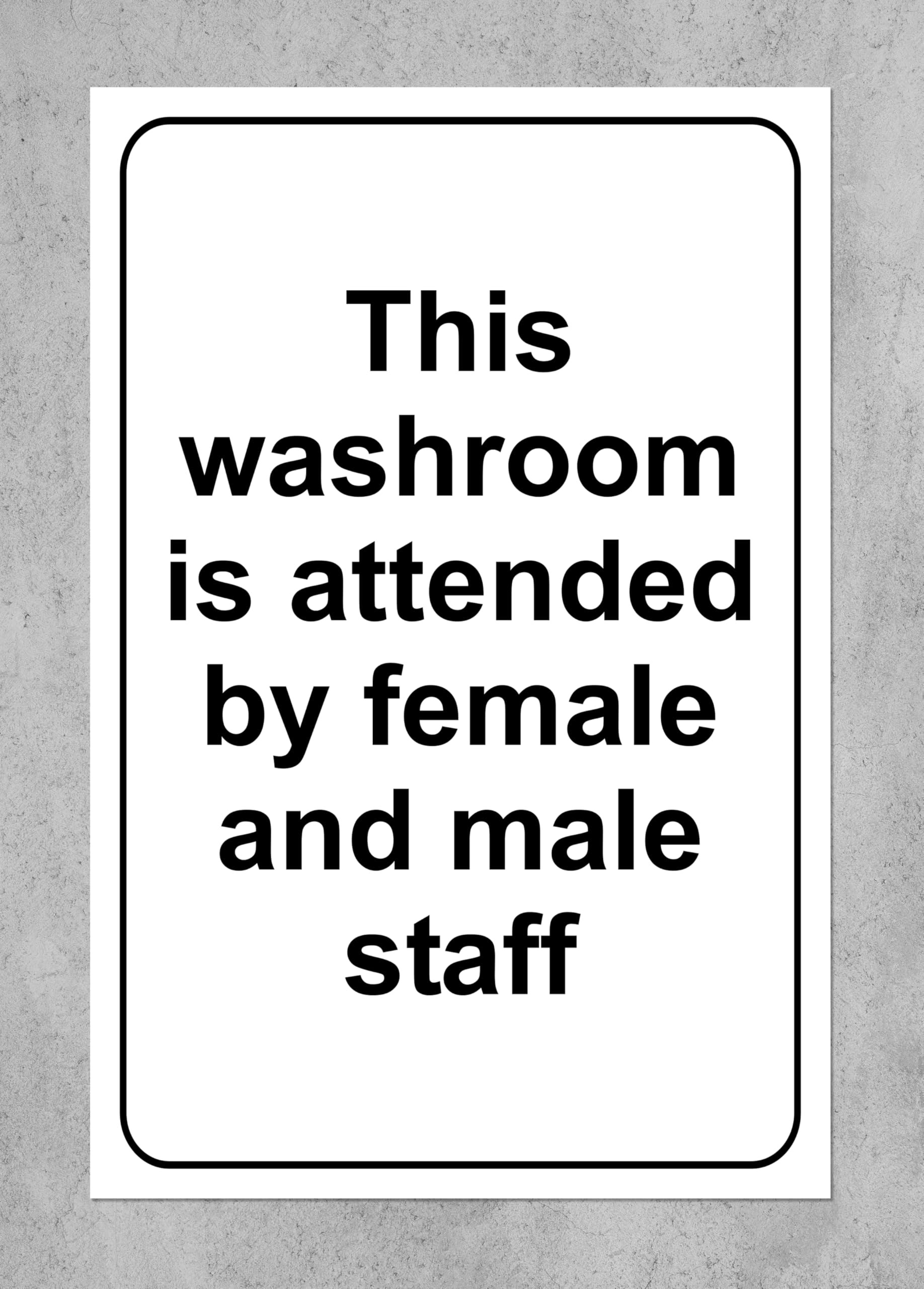 This washroom is attended by male and female staff bathroom sign - 1mm flexible Plastic sign (600mm x 400mm)