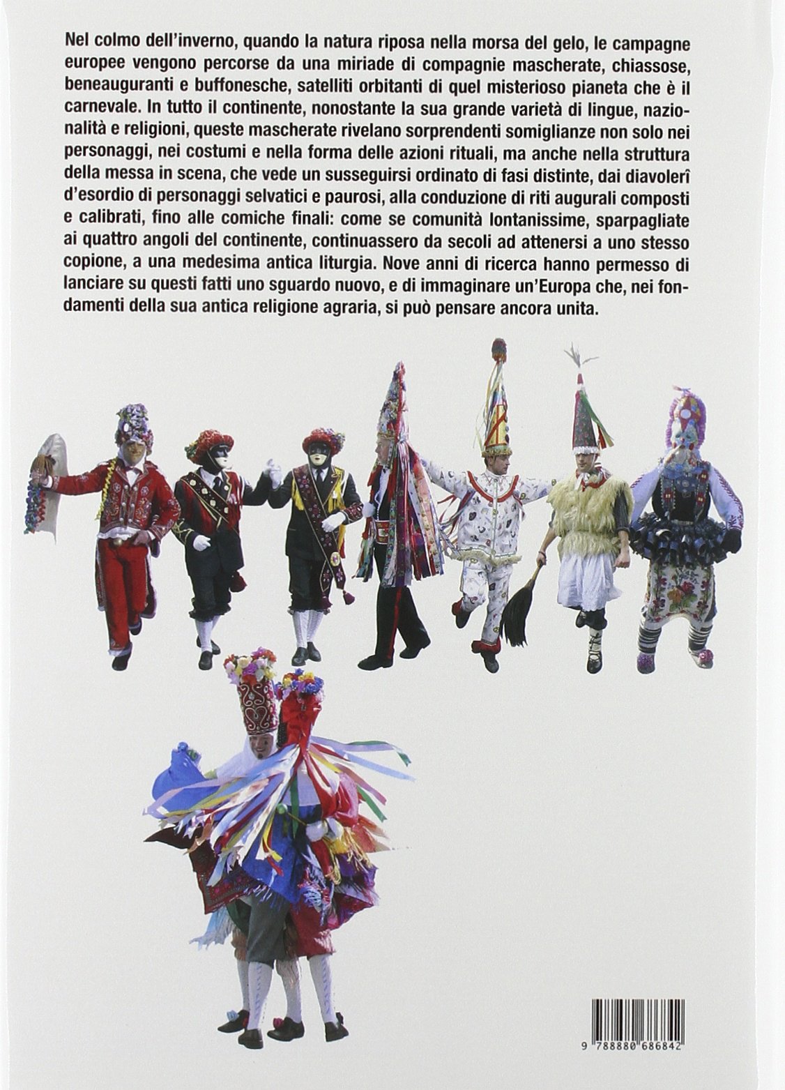Carnevale re d'Europa. Viaggio antropologico nelle mascherate d'inverno